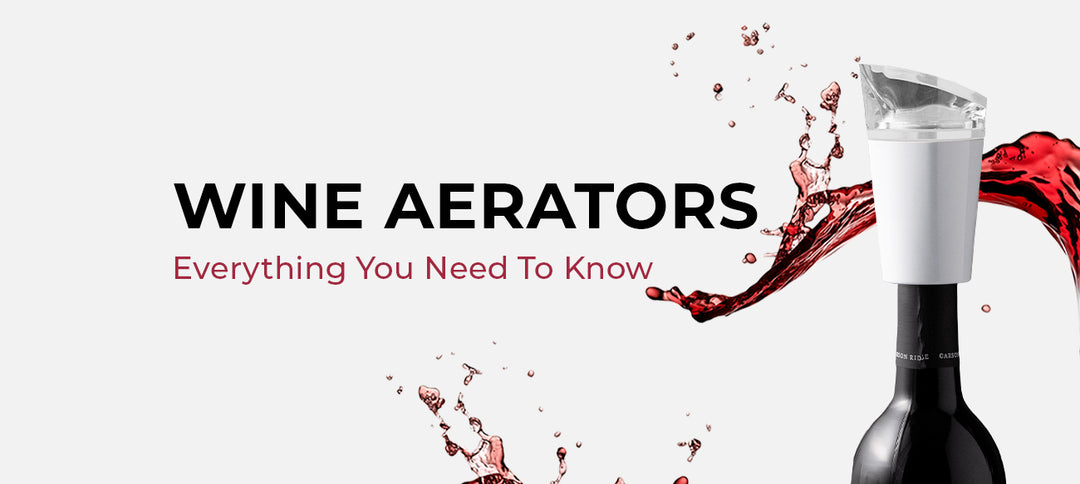 Wine Aerators - All You Need to Know About Them